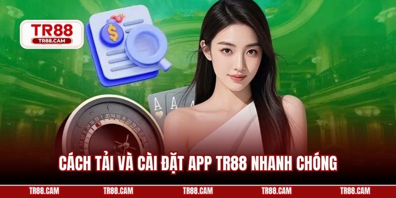 Cách tải và cài đặt app TR88 nhanh chóng